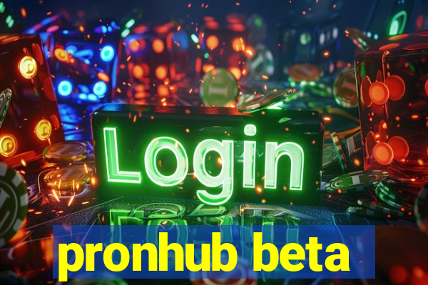 pronhub beta